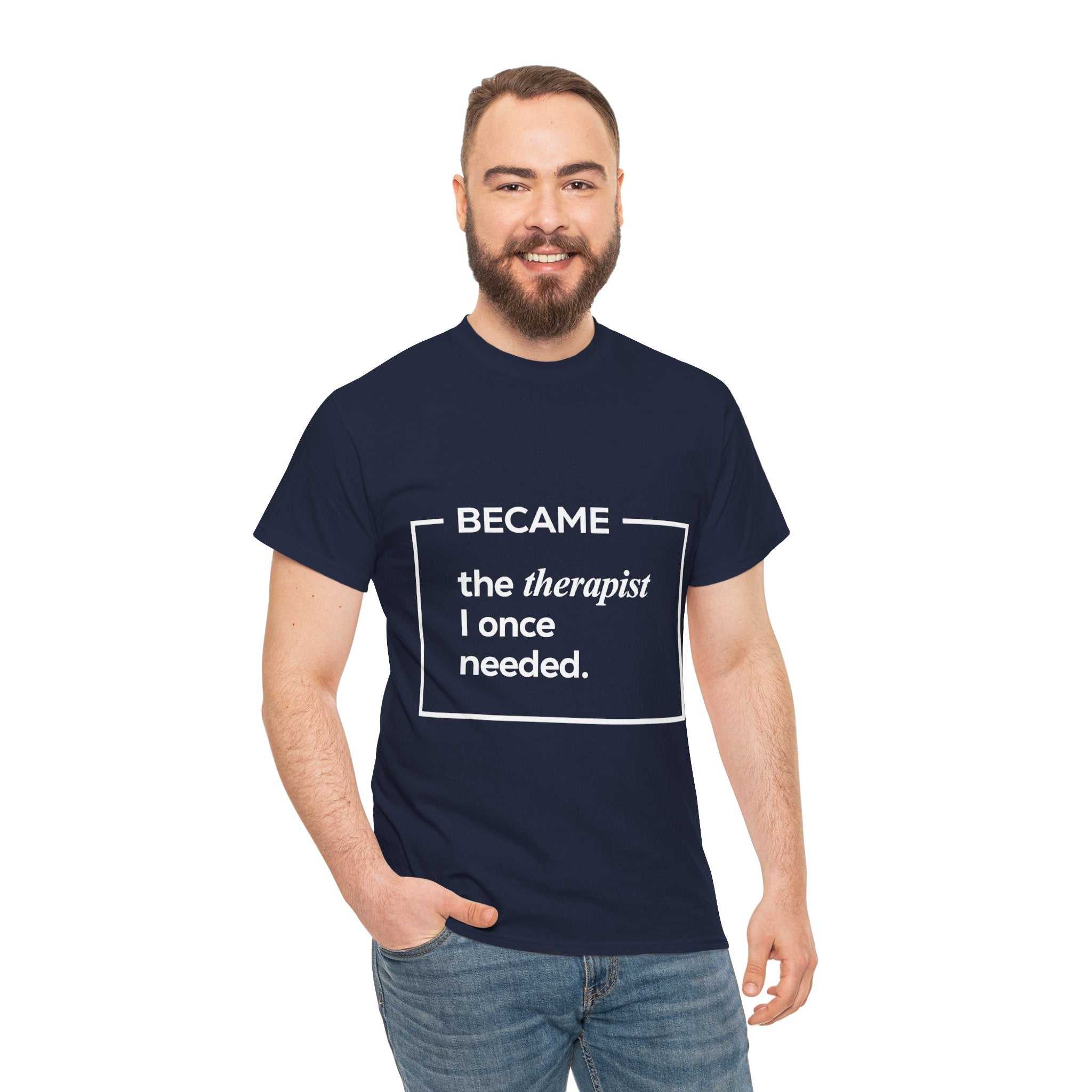 Therapist Graphic T-Shirt | "Became the Therapist I Once Needed" | Classic Design