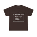 Therapist Graphic T-Shirt | "Became the Therapist I Once Needed" | Classic Design