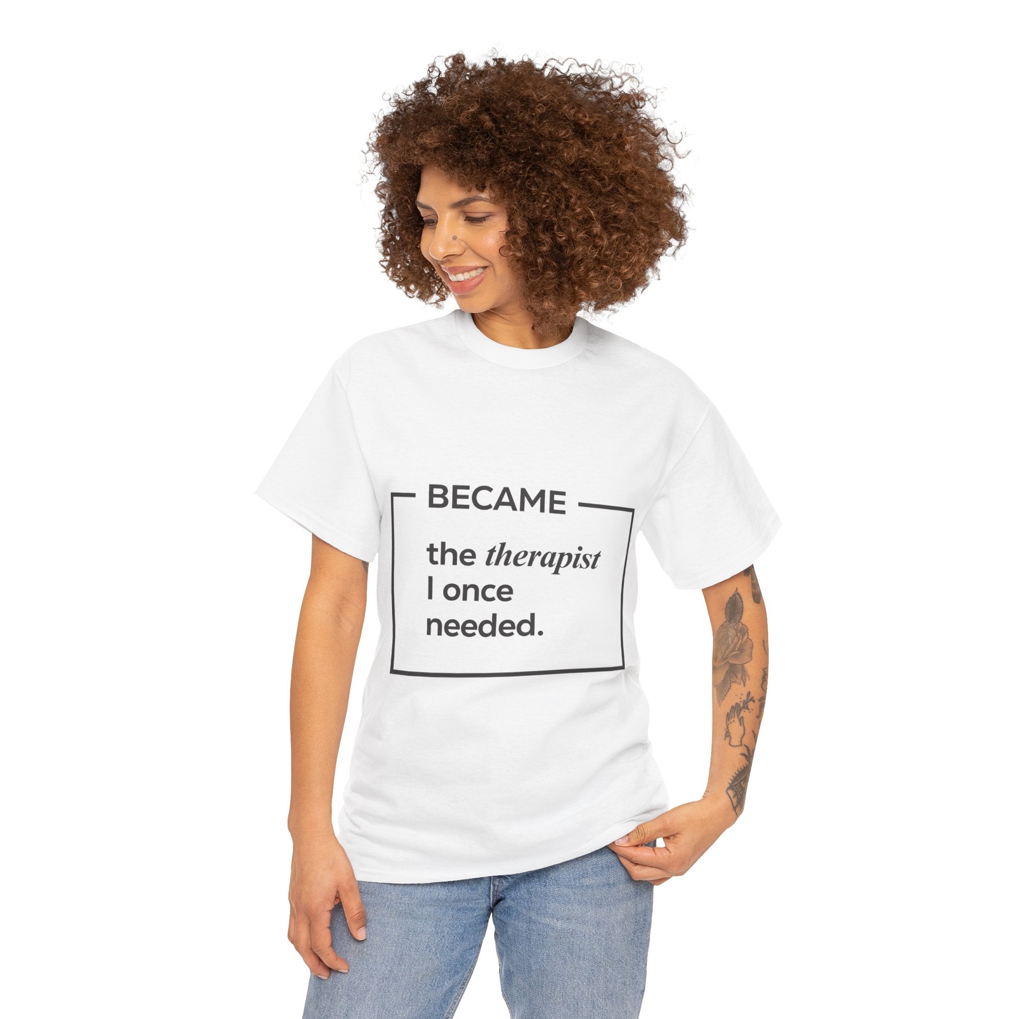 Therapist Graphic T-Shirt | "Became the Therapist I Once Needed" | Classic Design