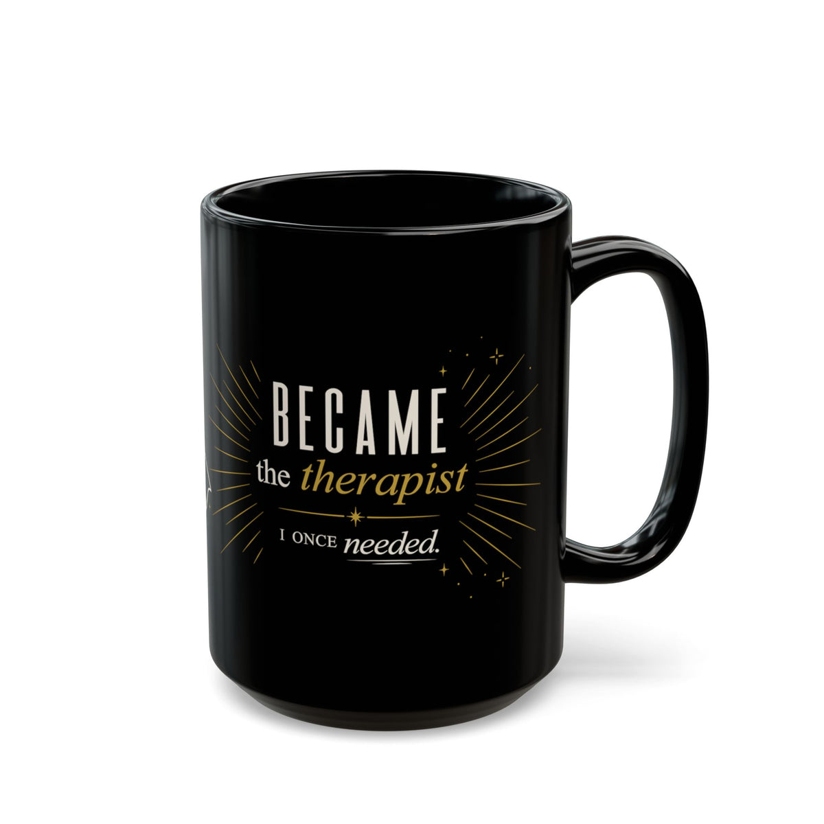 Therapist Coffee Mug | "Became the Therapist I Once Needed" Black Ceramic Mug (11oz/15oz)