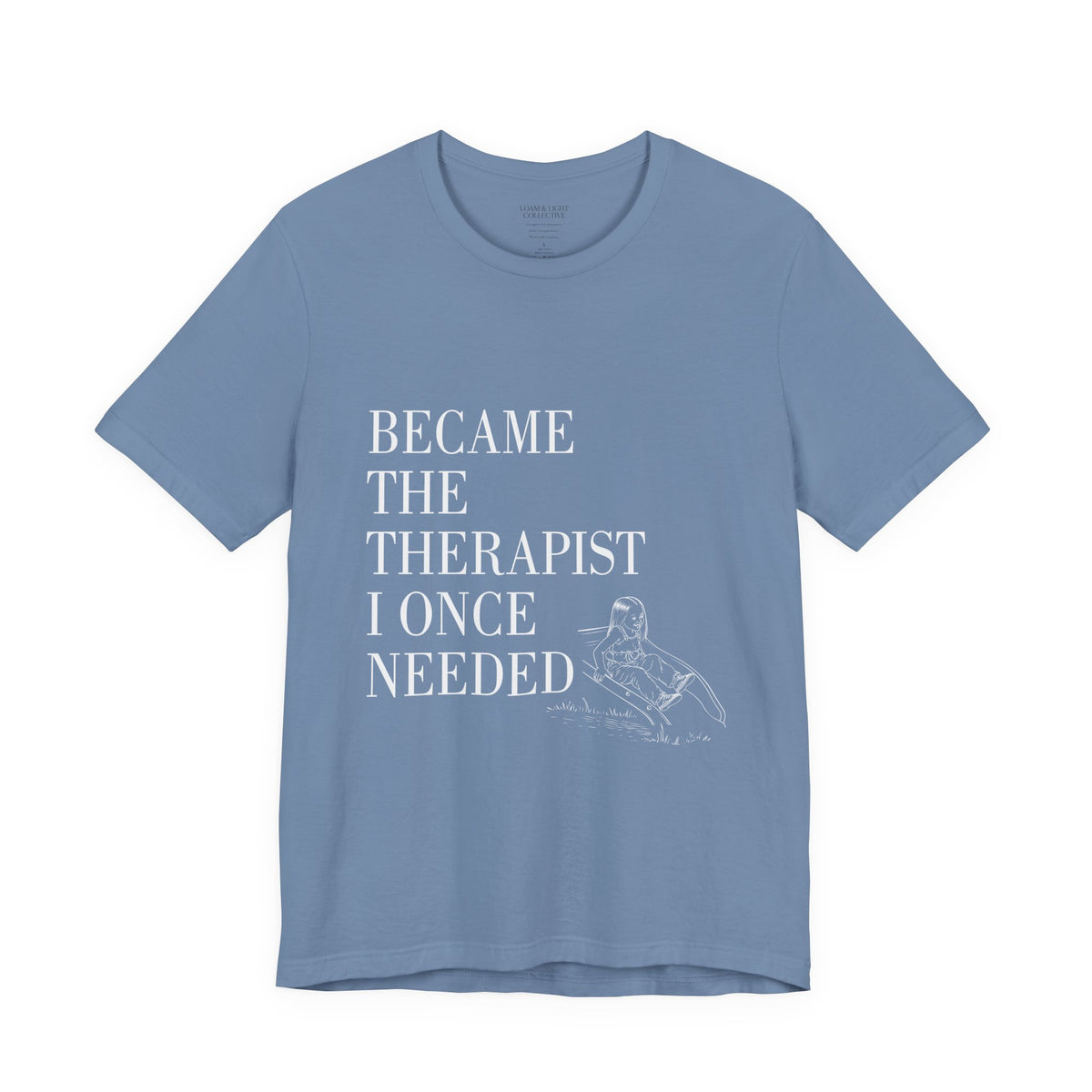 Therapist Graphic T-Shirt |"Became the Therapist I Once Needed" | Little Me (Straight Hair)
