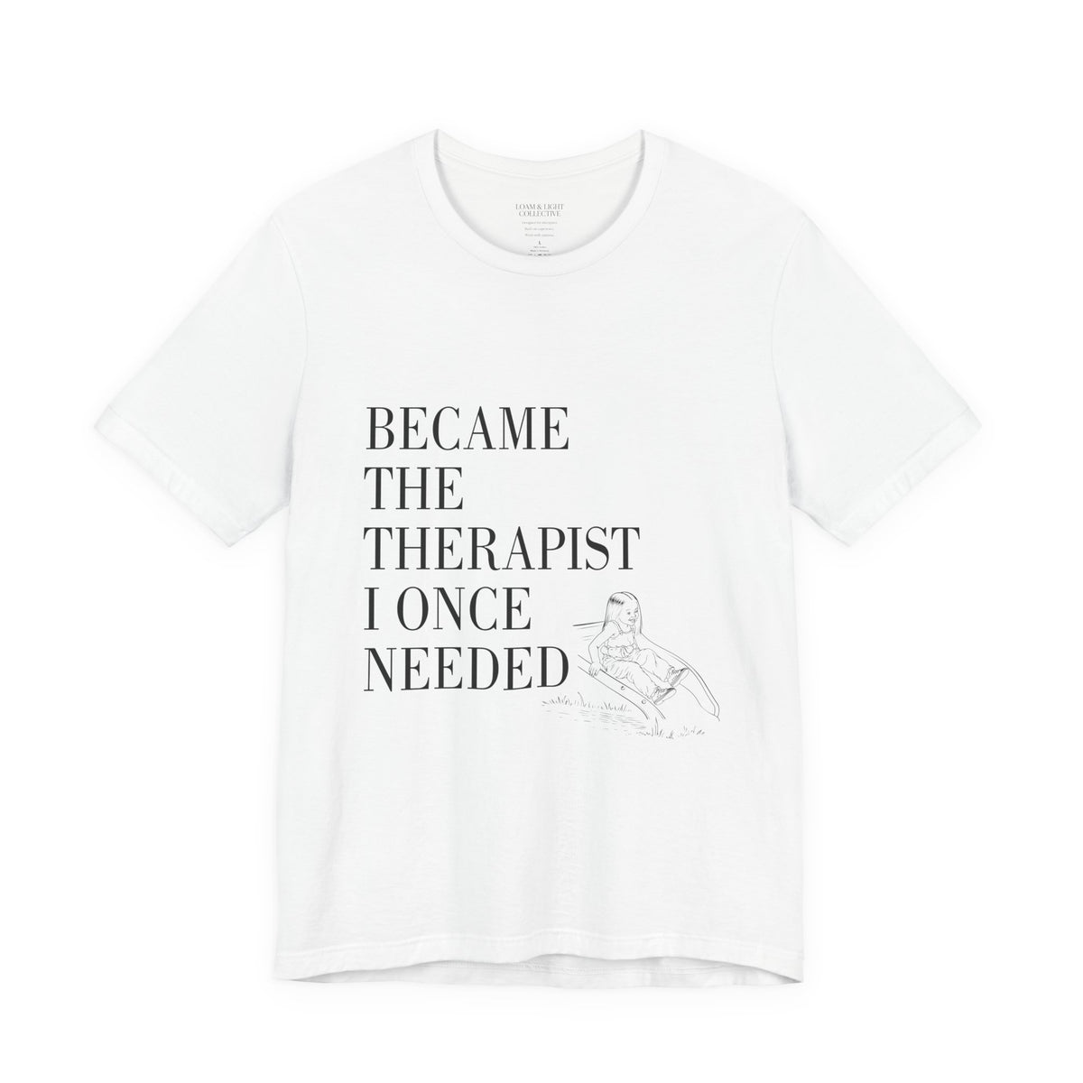 Therapist Graphic T-Shirt |"Became the Therapist I Once Needed" | Little Me (Straight Hair)